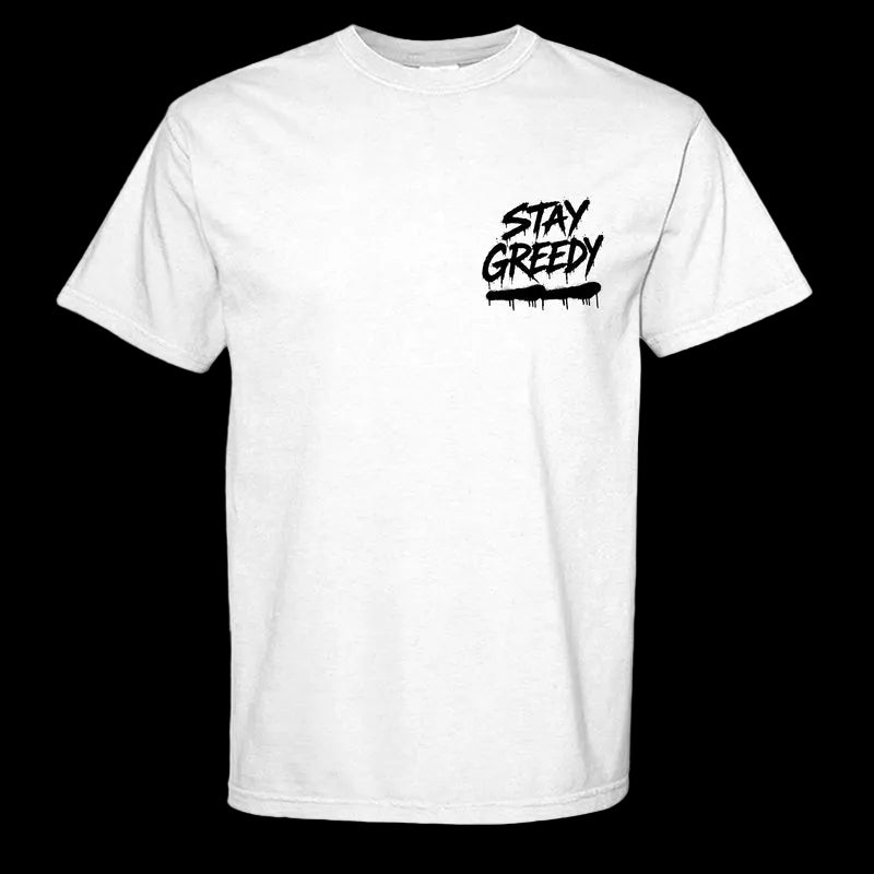 White t-shirt with 'Stay Greedy' text 
