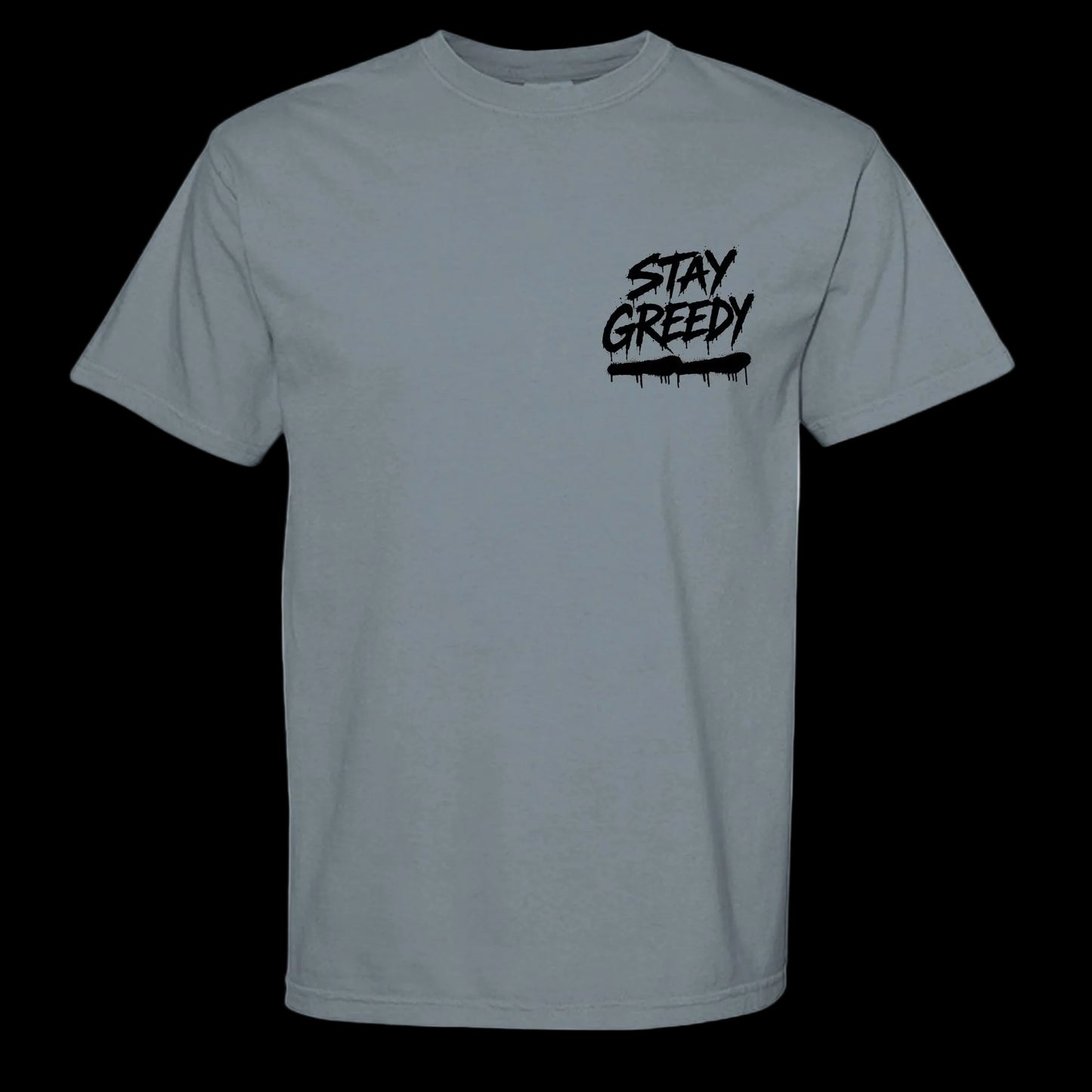 Gray t-shirt with 'Stay Greedy' text