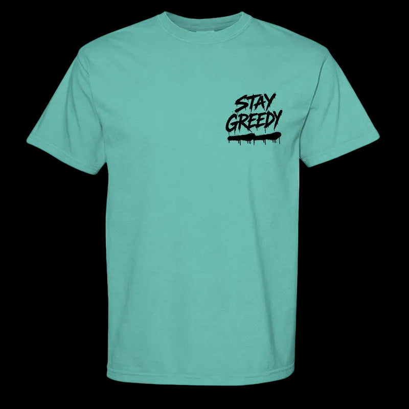 Teal t-shirt with 'Stay Greedy' text 